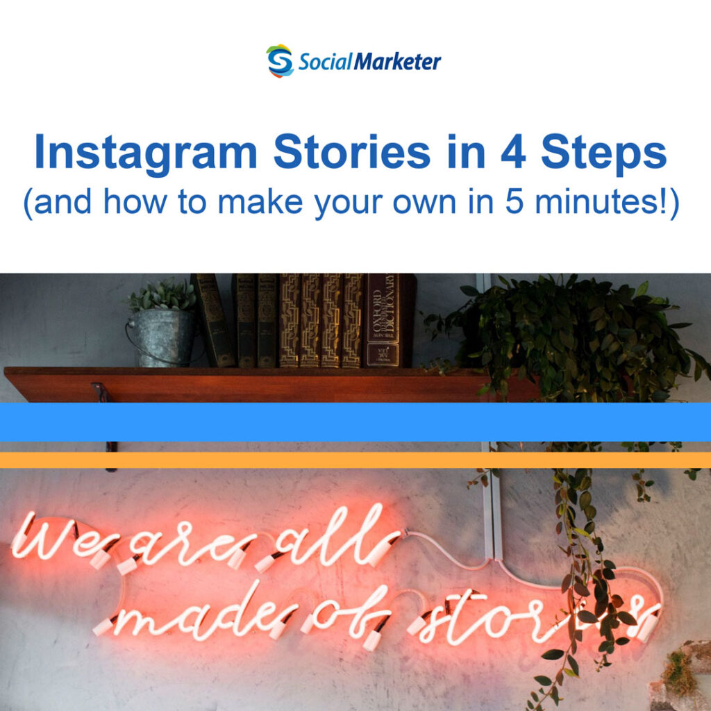 how to create instagram stories in 5 minutes - social marketer
