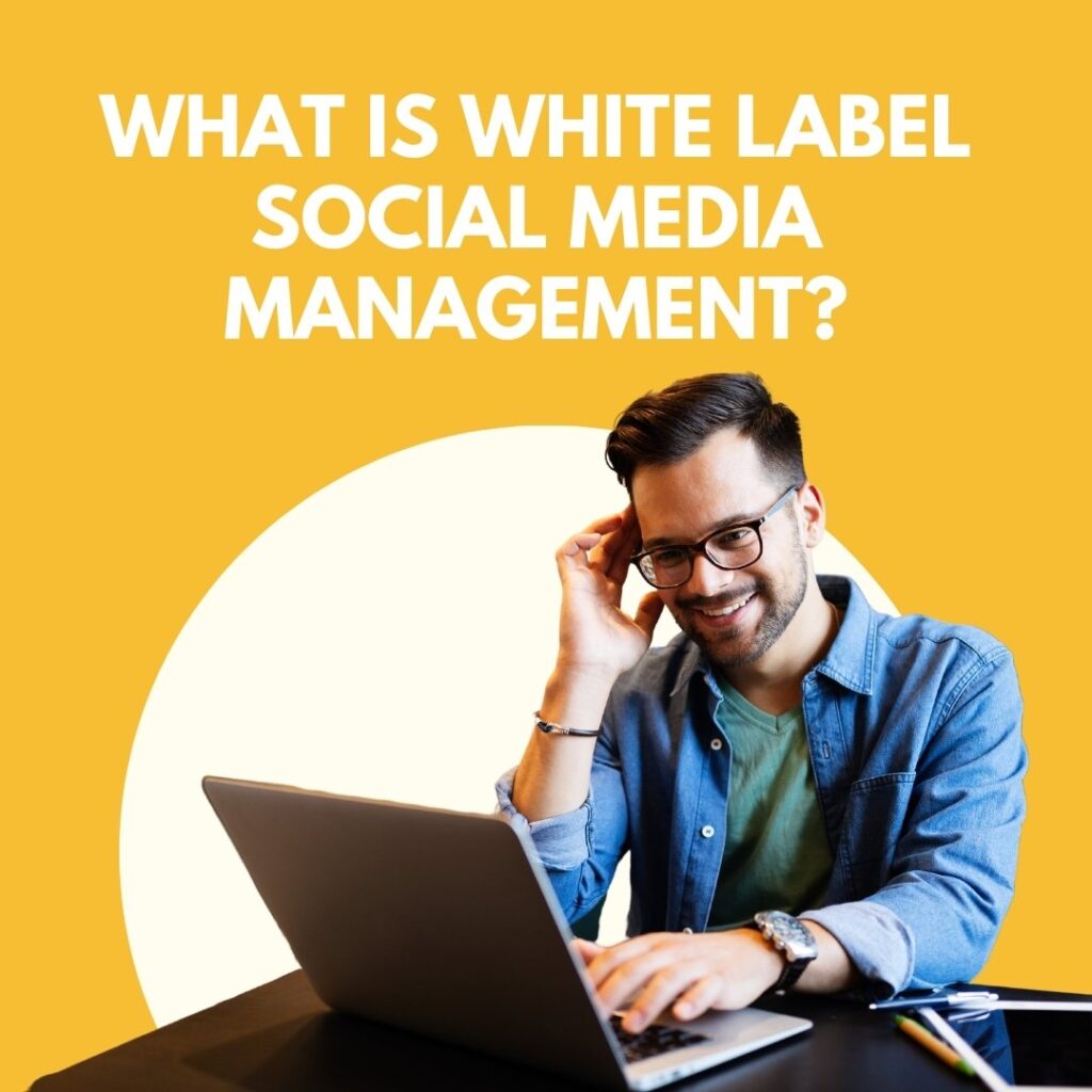 FAQ: what is white label social media management?