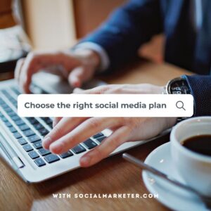 choose the right social media plan for your small business